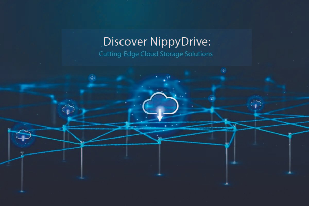 Discover NippyDrive: Cutting-Edge Cloud Storage Solutions