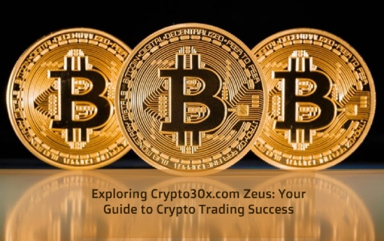 Exploring Crypto30x.com Zeus: Your Guide to Crypto Trading Success