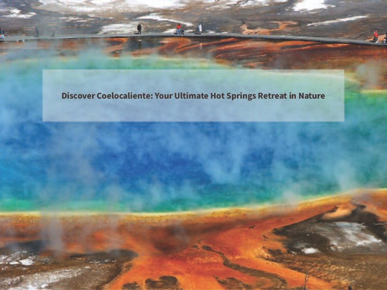 Discover Coelocaliente: Your Ultimate Hot Springs Retreat in Nature