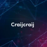 Craijcraij: A Simple Guide to What It Is and Why It Matters