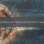 Understanding Valktero: Key Features and Benefits for Today's Enterprises