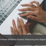 Discover the Power of Orfomi Cursors: Enhancing Your Digital Experience