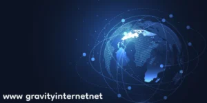 Exploring www gravityinternetnet: A Comprehensive Guide to Internet Technology