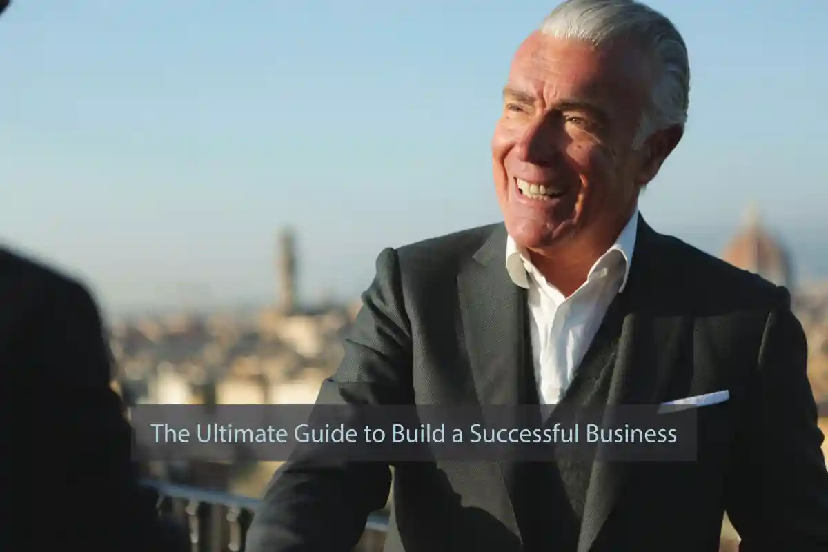 The Ultimate Guide to Build a Successful Business