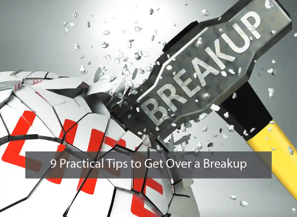 9 Practical Tips to Get Over a Breakup