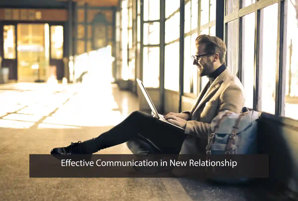 Effective Communication in New Relationship