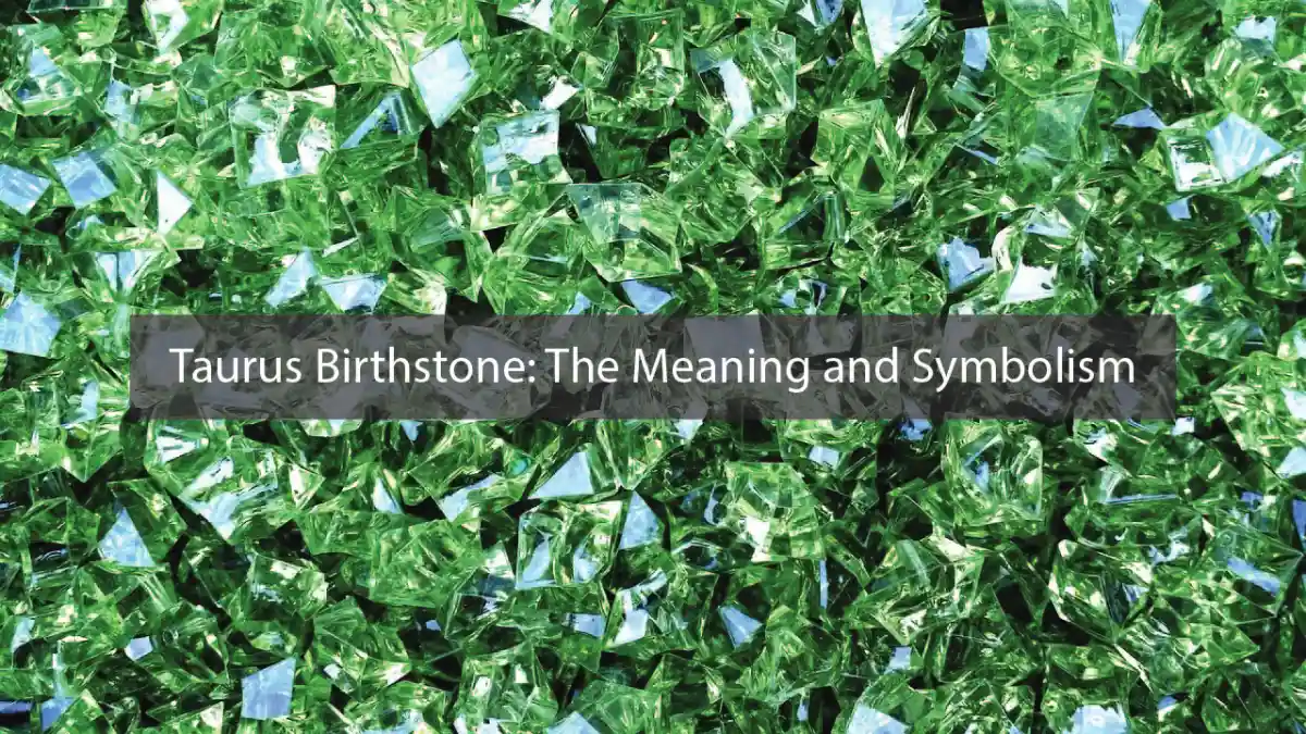 Taurus Birthstone: The Meaning and Symbolism