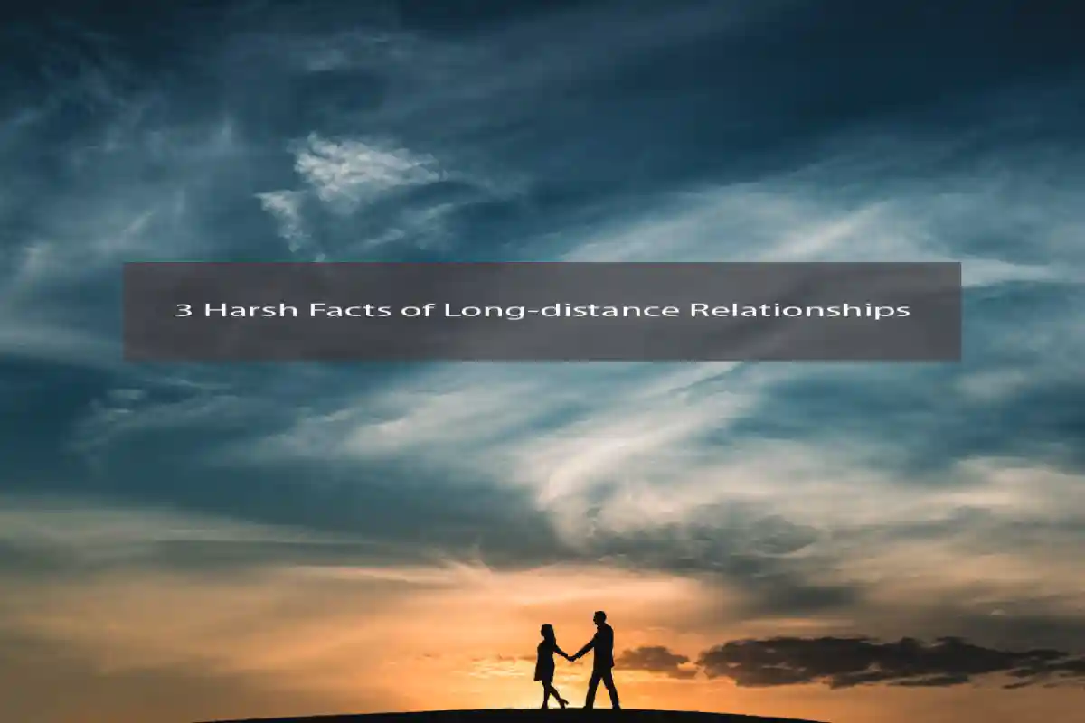 3 Harsh Facts of Long-distance Relationships