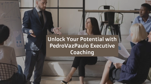 Unlock Your Potential with PedroVazPaulo Executive Coaching