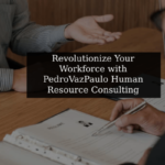 Revolutionize Your Workforce with PedroVazPaulo Human Resource Consulting