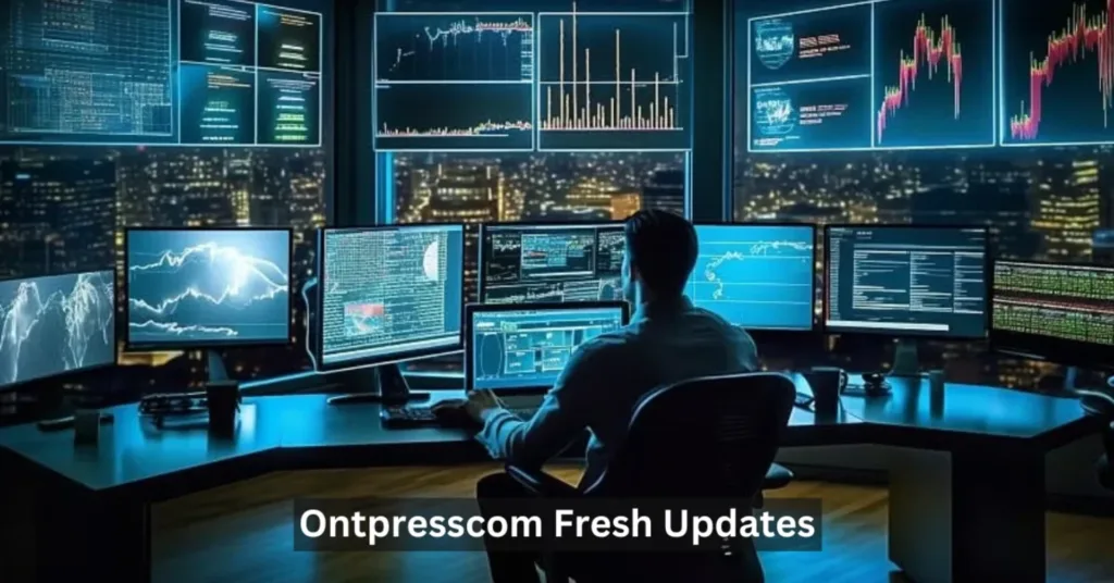 Ontpresscom Fresh Updates: Stay Informed with Latest News
