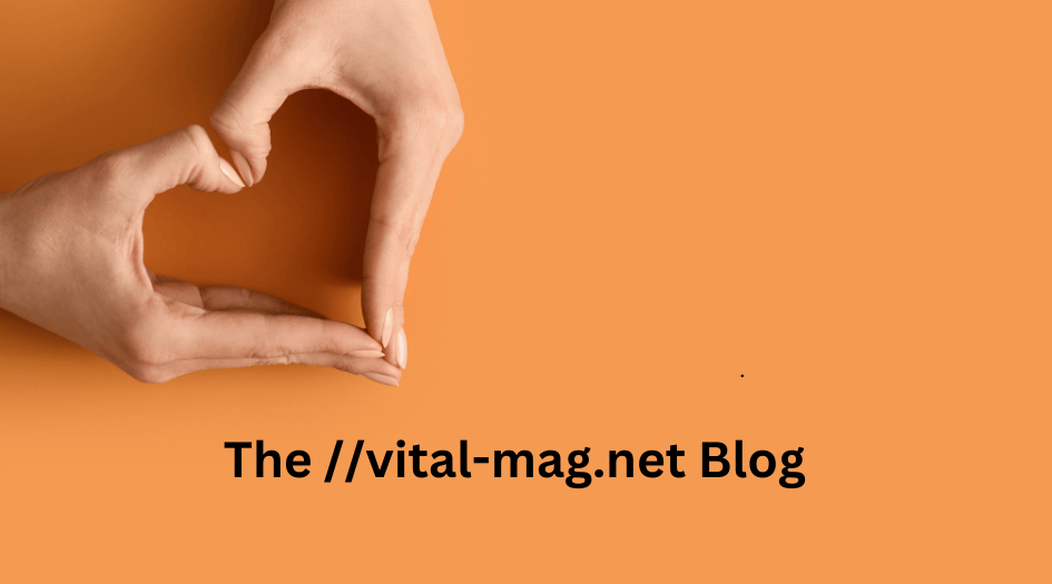 The //vital-mag.net Blog:  A Comprehensive Overview