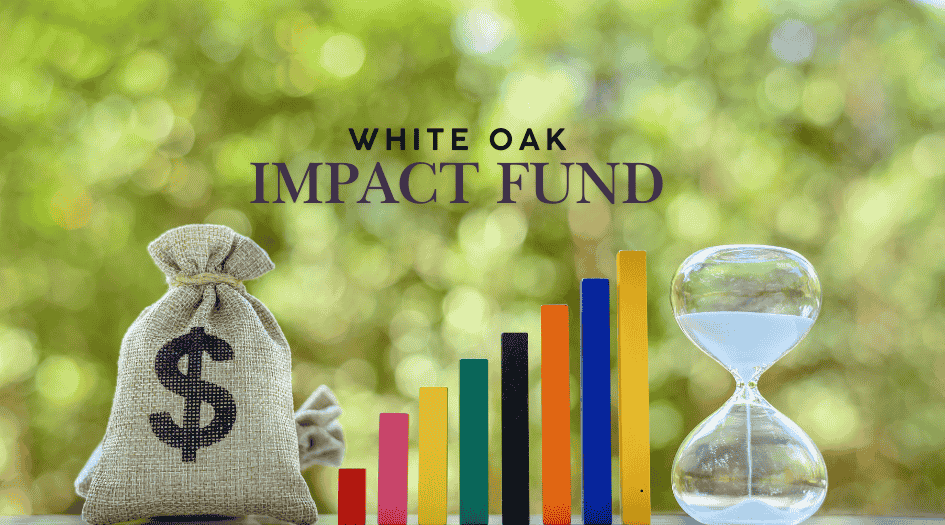 White Oak Impact Fund: Seize Unparalleled Financial Opportunities