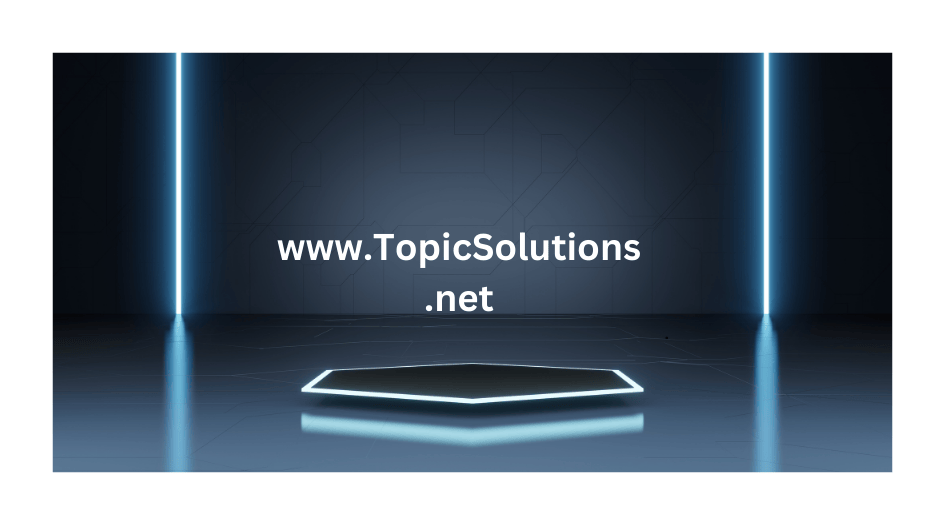 What is www.TopicSolutions.net? A Complete Overview 2024