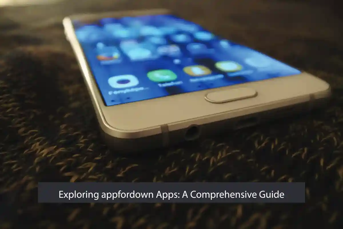 Exploring appfordown Apps: A Comprehensive Guide