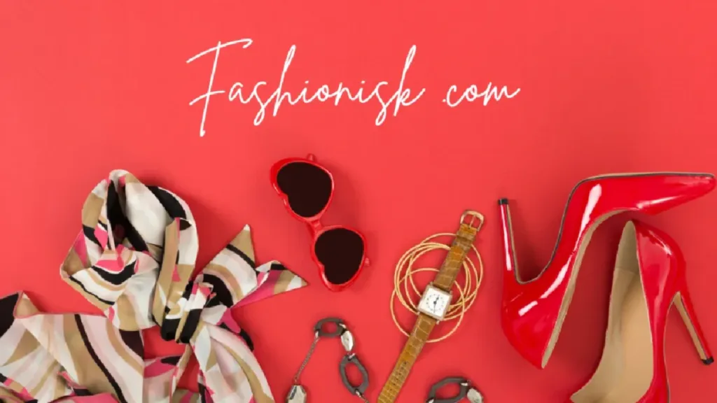 fashionisk.com: Redefining Fashion for the Modern Individual