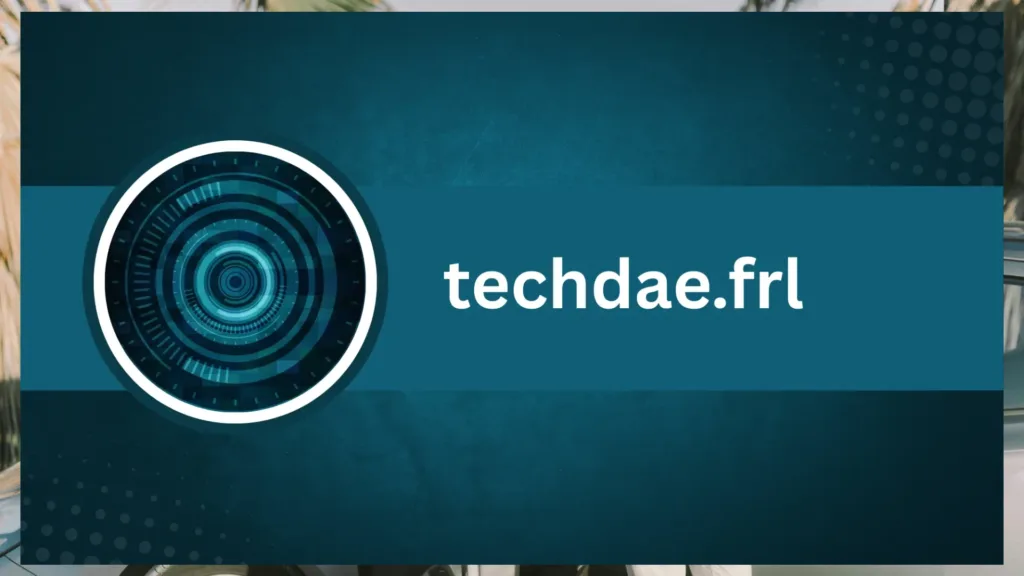 Techdae.frl: Your Ultimate Guide to Unlock the World of Technology