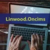 Linwood.Oncims: Your Guide to Streamlined Digital Content Management