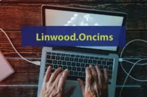 Linwood.Oncims: Your Guide to Streamlined Digital Content Management