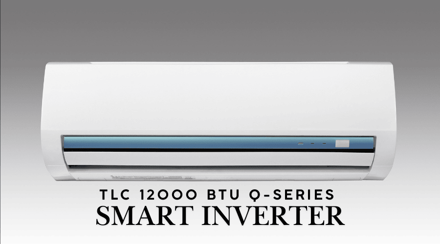 Comprehensive TLC 12000 BTU Q-Series Smart Inverter Reviews and Complaints