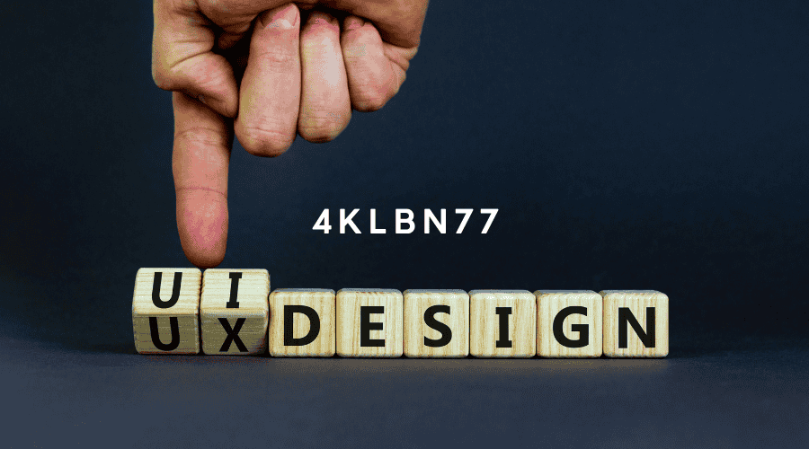 Enhance User Experience with 4klbn77: Understanding UI/UX Design