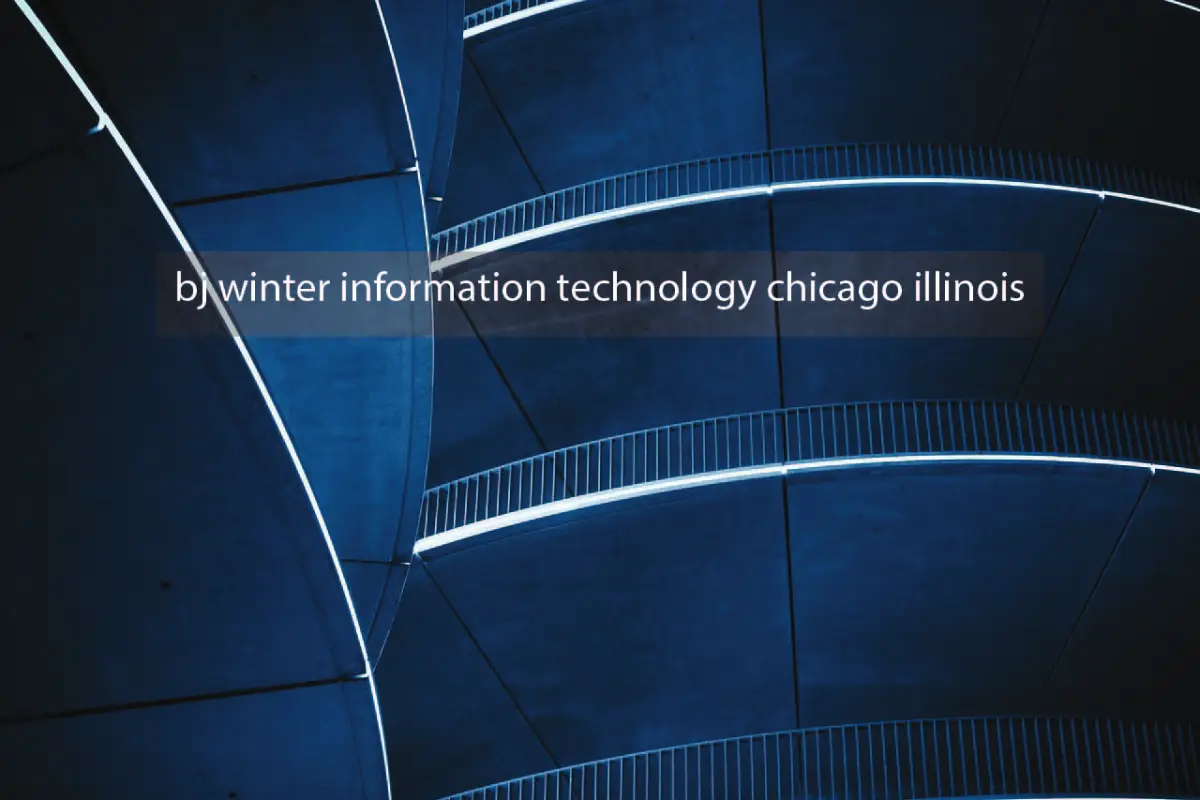 BJ Winter Information Technology Chicago Illinois: Driving IT Excellence