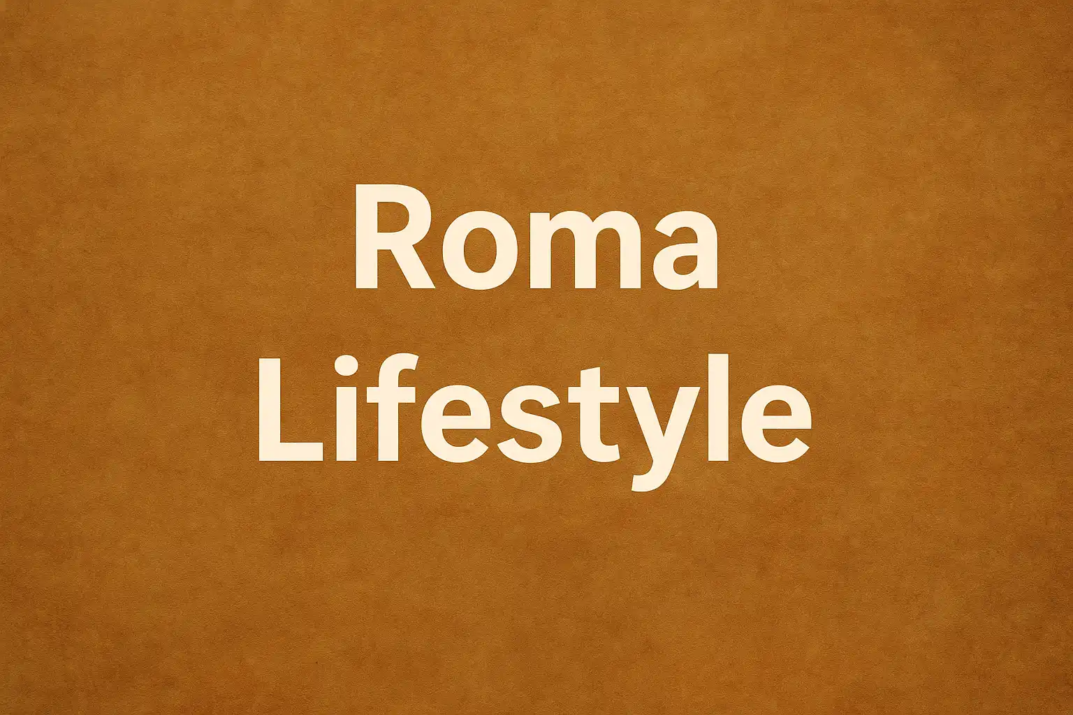 "Roma Lifestyle"