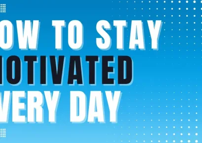 Stay Motivated Every Day