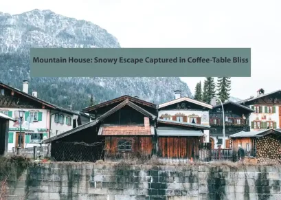 Mountain House: Snowy Escape Captured in Coffee-Table Bliss