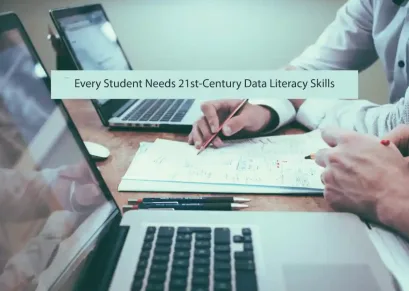 Every Student Needs 21st-Century Data Literacy Skills