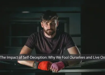 The Impact of Self-Deception: Why We Fool Ourselves and Live On