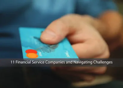 11 Financial Service Companies and Navigating Challenges