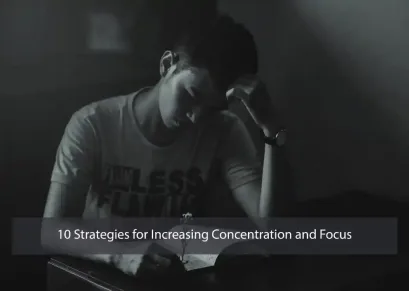10 Strategies for Increasing Concentration and Focus