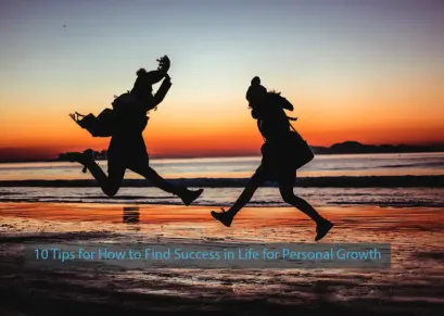 10 Tips for How to Find Success in Life for Personal Growth