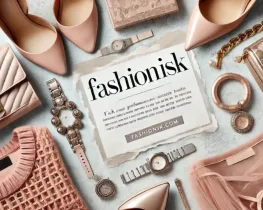 fashionisk.com: Redefining Fashion for the Modern Individual